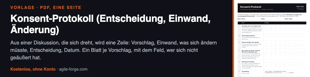 Vorlage „Konsent-Protokoll (Entscheidung, Einwand, Änderung)“: Aus einer Diskussion, die sich dreht, wird eine Zeile — Vorschlag, Einwand, was sich ändern müsste, Entscheidung, Datum. Ohne Konto abrufbar.